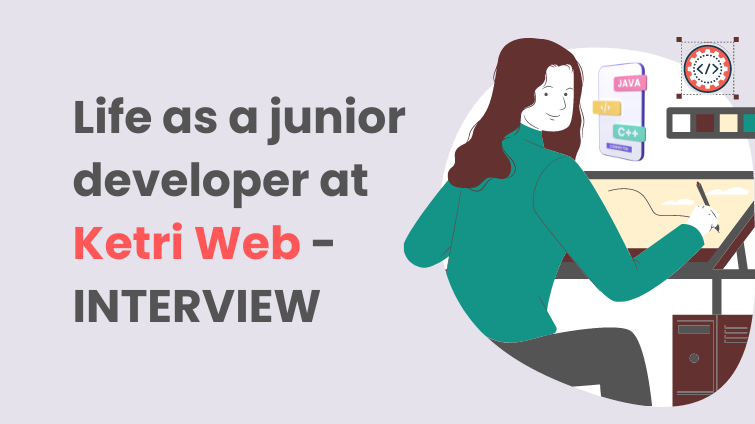 Life as a junior developer at Ketri Web